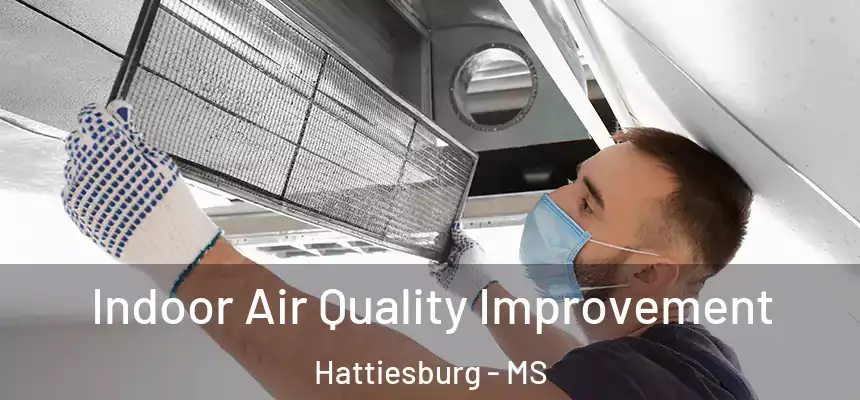  Indoor Air Quality Improvement Hattiesburg - MS