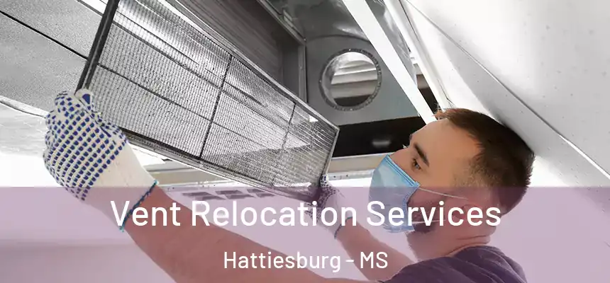  Vent Relocation Services Hattiesburg - MS
